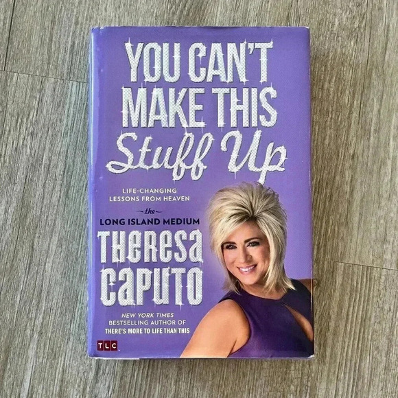Theresa Caputo Other - You Can't Make This Stuff Up by Theresa Caputo Hardcover Book
